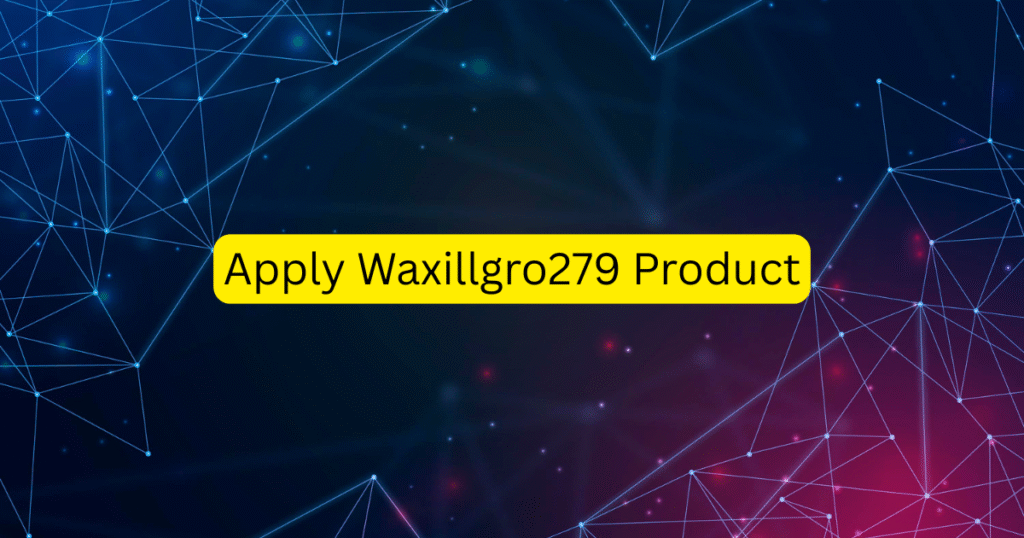 Apply Waxillgro279 Product